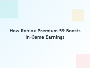 How Roblox Premium 59 Boosts Your in-Game Earnings