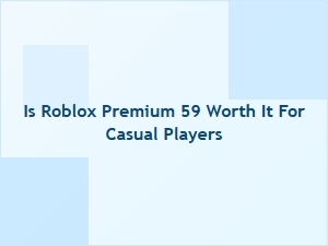 Is Roblox Premium $5.99 Worth It for Casual Players?