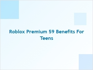 Roblox Premium 59 Benefits for Teens