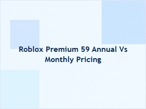 Roblox Premium: Annual vs Monthly Pricing Compared