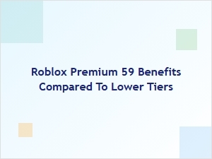 Roblox Premium 59 Benefits vs Lower Tiers