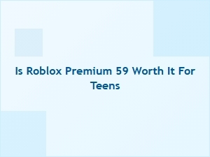 Is Roblox Premium $5.99 Worth It for Teens?