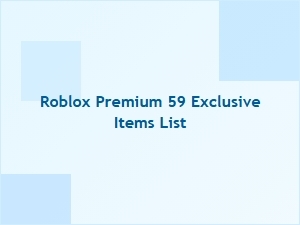 Roblox Premium 59 Exclusive Items List