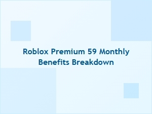 Roblox Premium $59 Monthly Benefits Breakdown